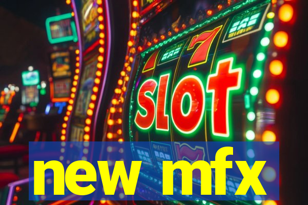 new mfx